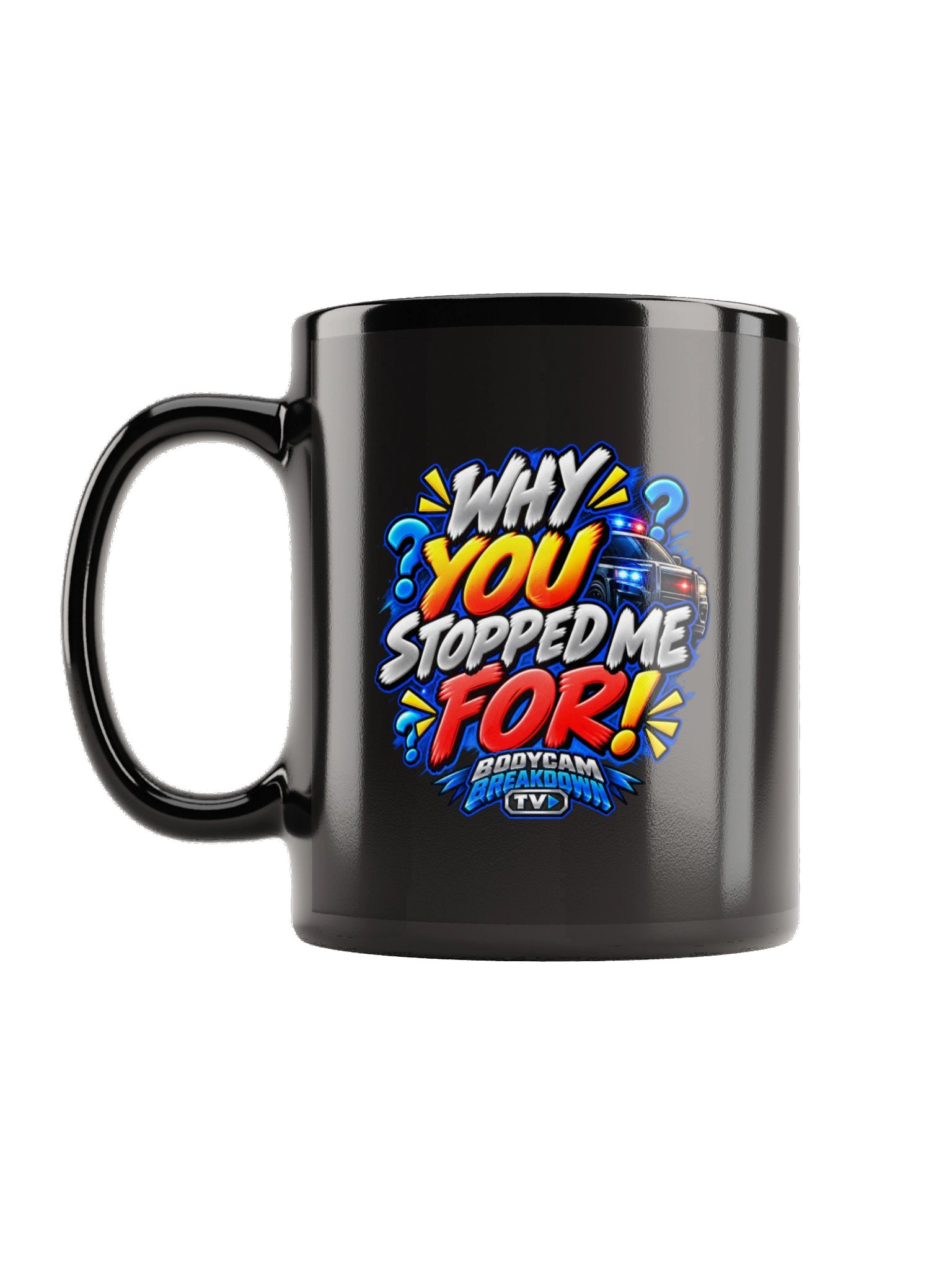 Why You Stopped Me For! Mug product image (2)