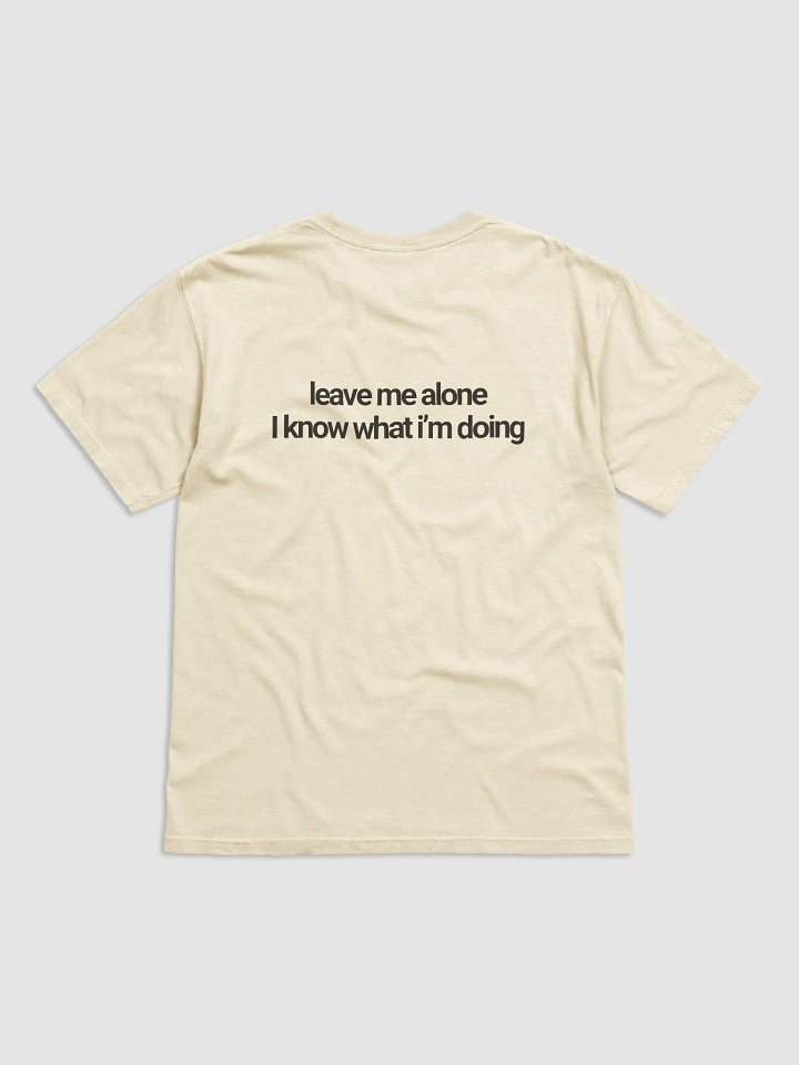 leave me alone i know what i'm doing t-shirt - 100% cotton product image (10)