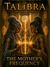 Novella 2.3: The Mother's Frequency, The Fractured Cadence of Talibra