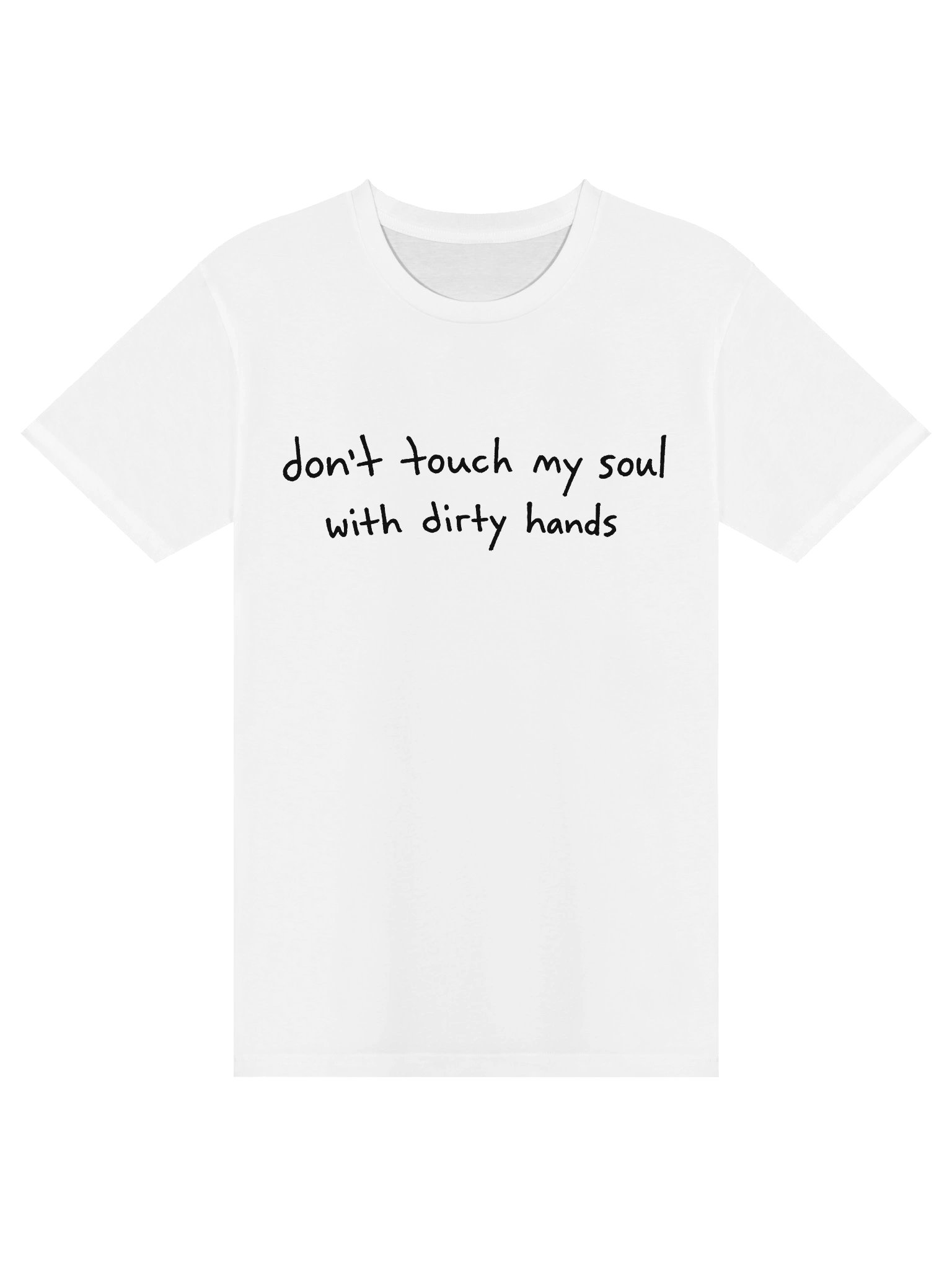 don't touch my soul with dirty hands tee product image (1)