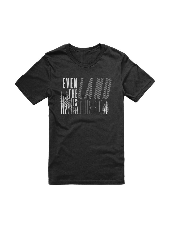 Even The Land Is Tired Premium Super Soft Tee product image (1)