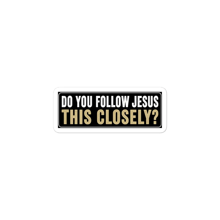 "Do you Follow Jesus This Closely ?" product image (2)