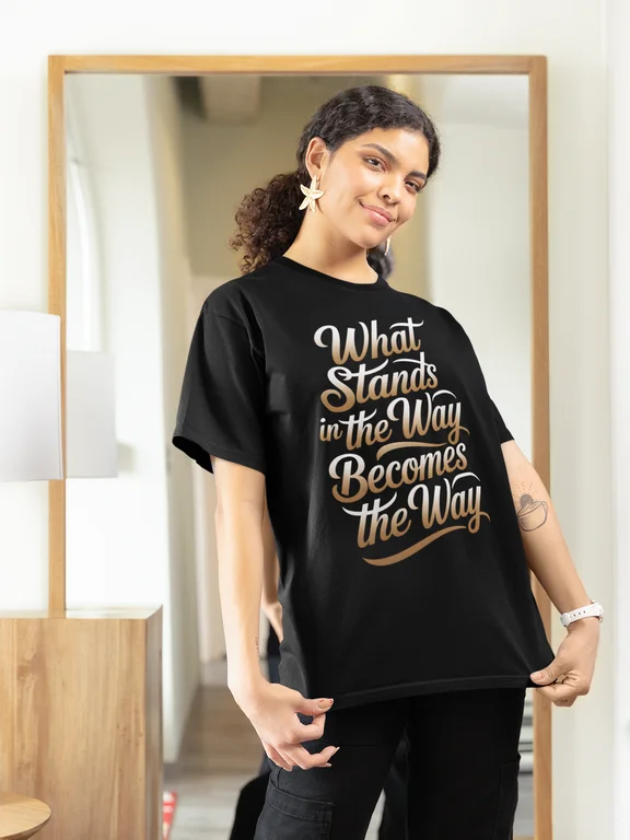 What Stands in the Way Becomes the Way TSHIRT product image (2)
