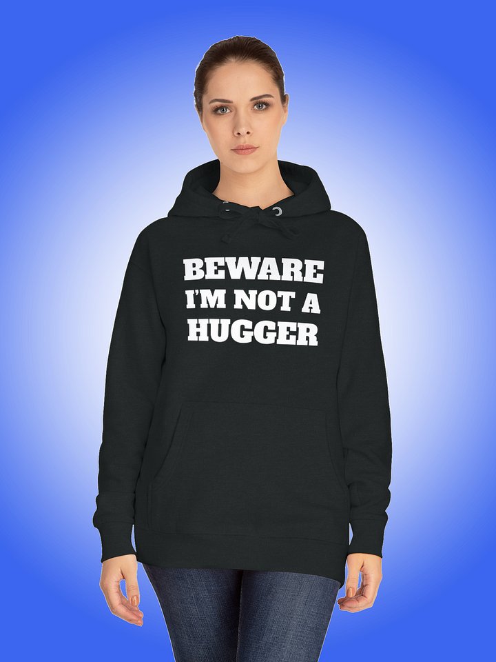 Beware I'm Not A Hugger product image (1)