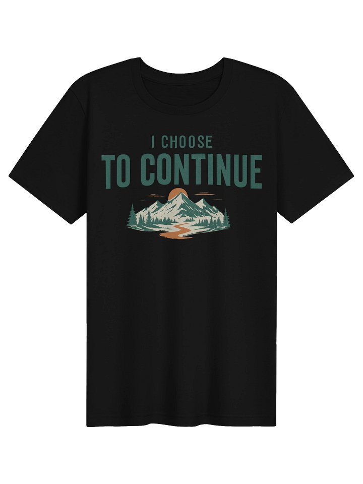 I Choose To Continue Tee product image (1)
