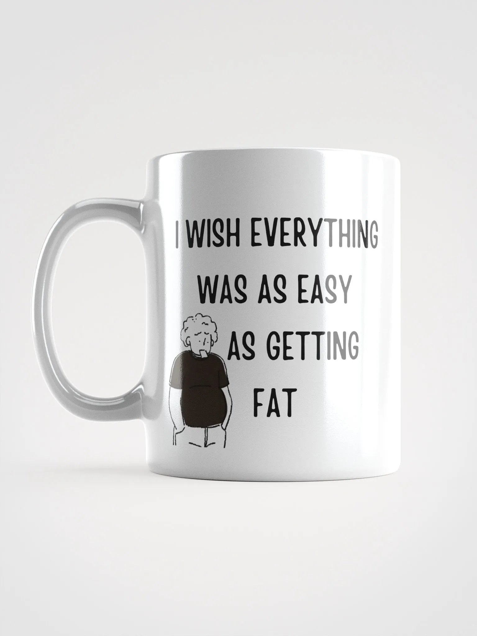 I Wish Everything Was as Easy as Getting Fat Mug product image (6)