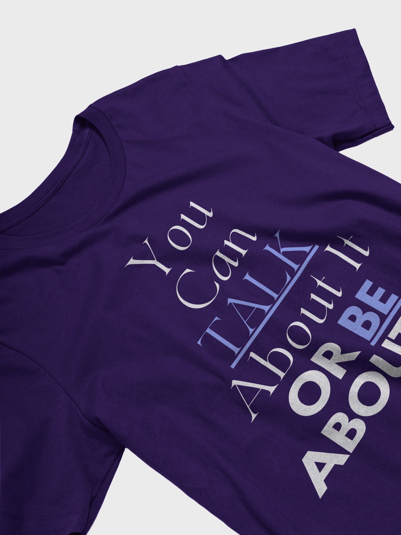 You Can Talk About It or Be About it Tshirt - White product image (30)