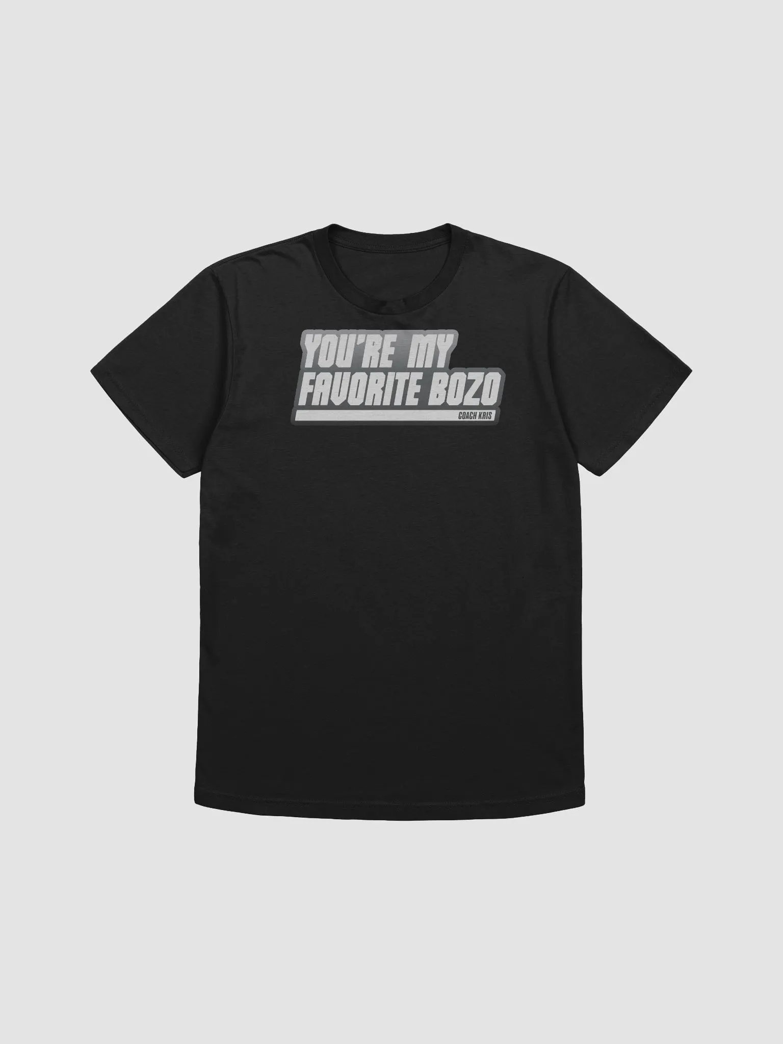 You're my favorite BOZO White product image (2)