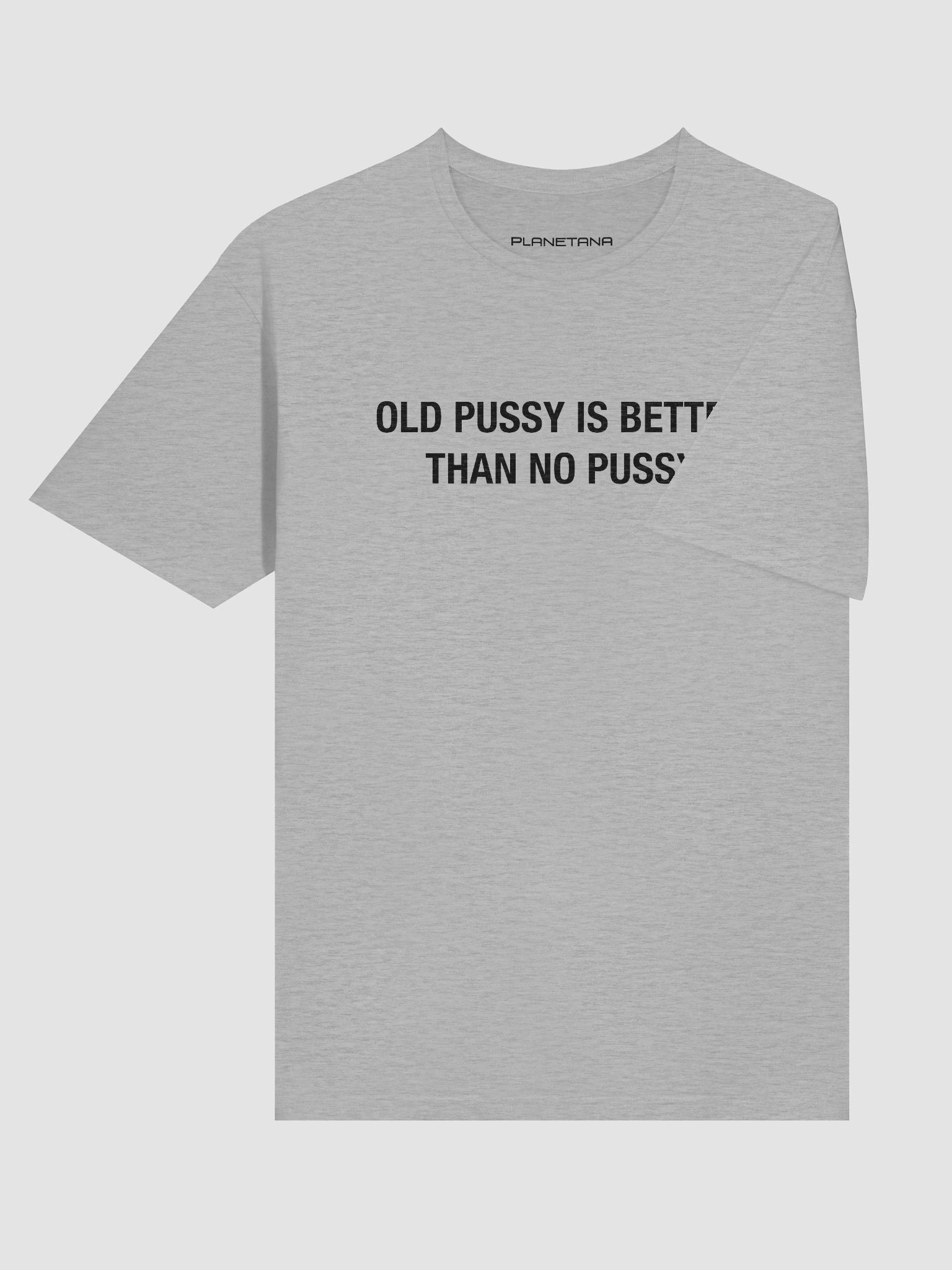 Old Pussy is Better Than No Pussy product image (6)