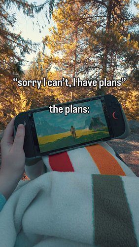 sorry I can’t hangout, I’m busy doing very important things *cough* watching anime while korok hunting *cough*

I may not be ...