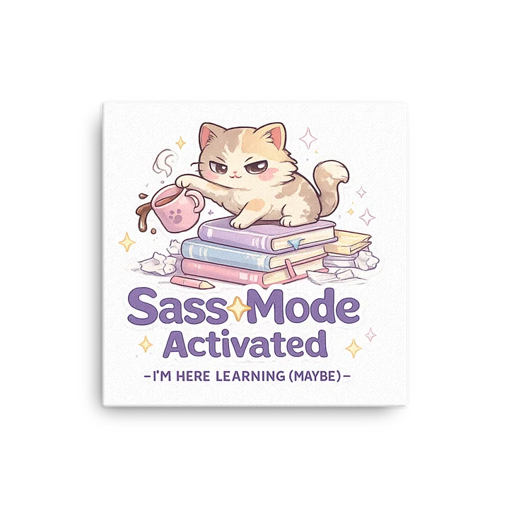 Sass Mode Activated Canvas Print 🐾✨☕📚 product image (1)