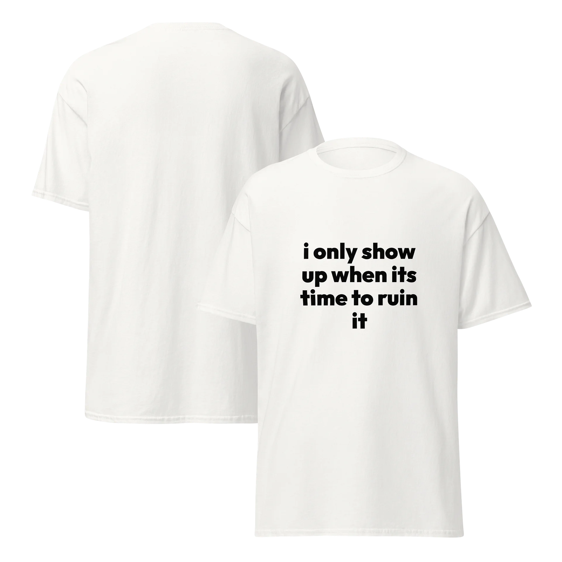 i only show up when its time to ruin it product image (7)