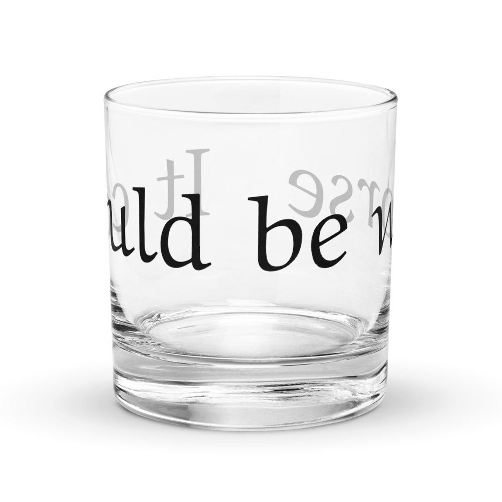 Could be worse rocks glass product image (1)