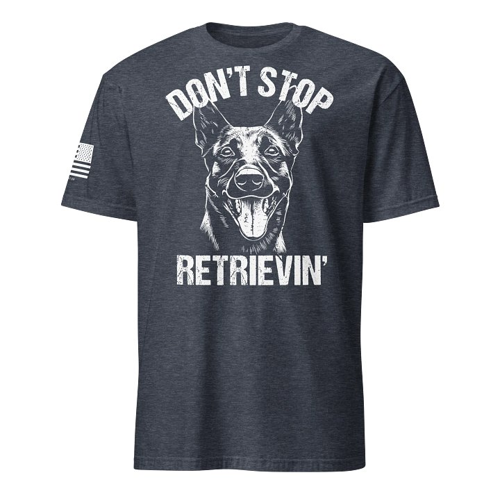Don't Stop Retrievin' Belgian Malinois product image (16)