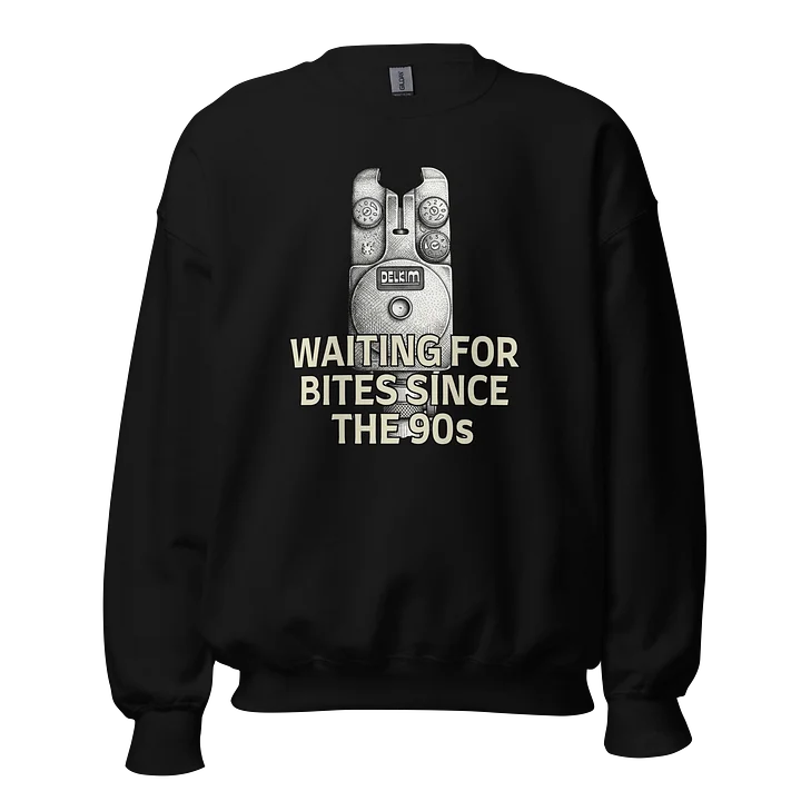 "Waiting for Bites Since the 90s" Sweatshirt product image (1)