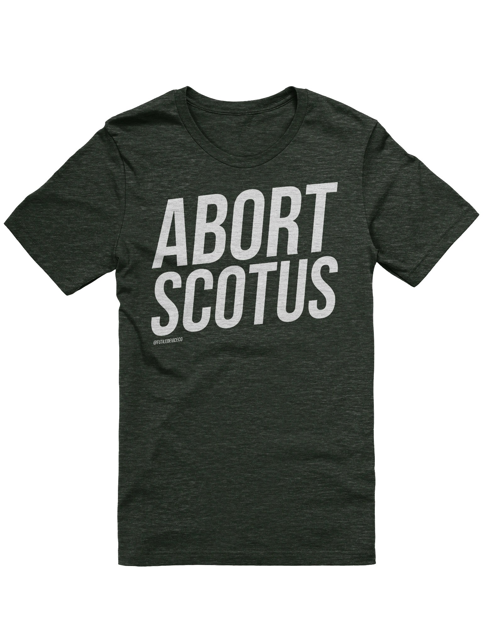 FUTILE DEVICE: ABORT SCOTUS (TEE) product image (1)