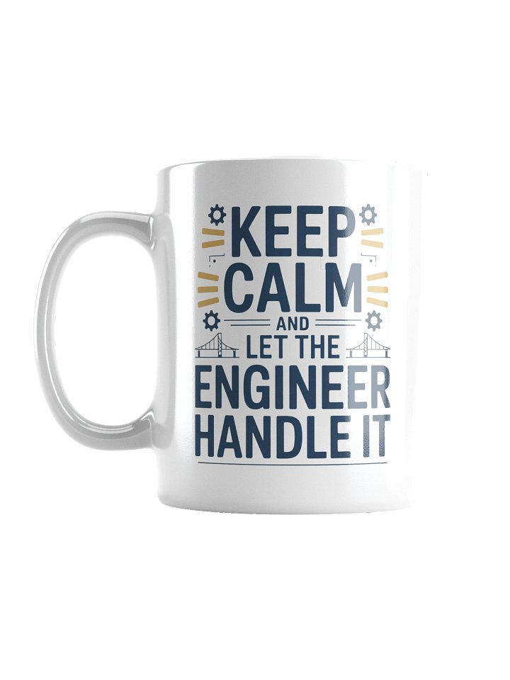 Keep Calm and Let the Engineer Handle It Coffee Mug product image (3)