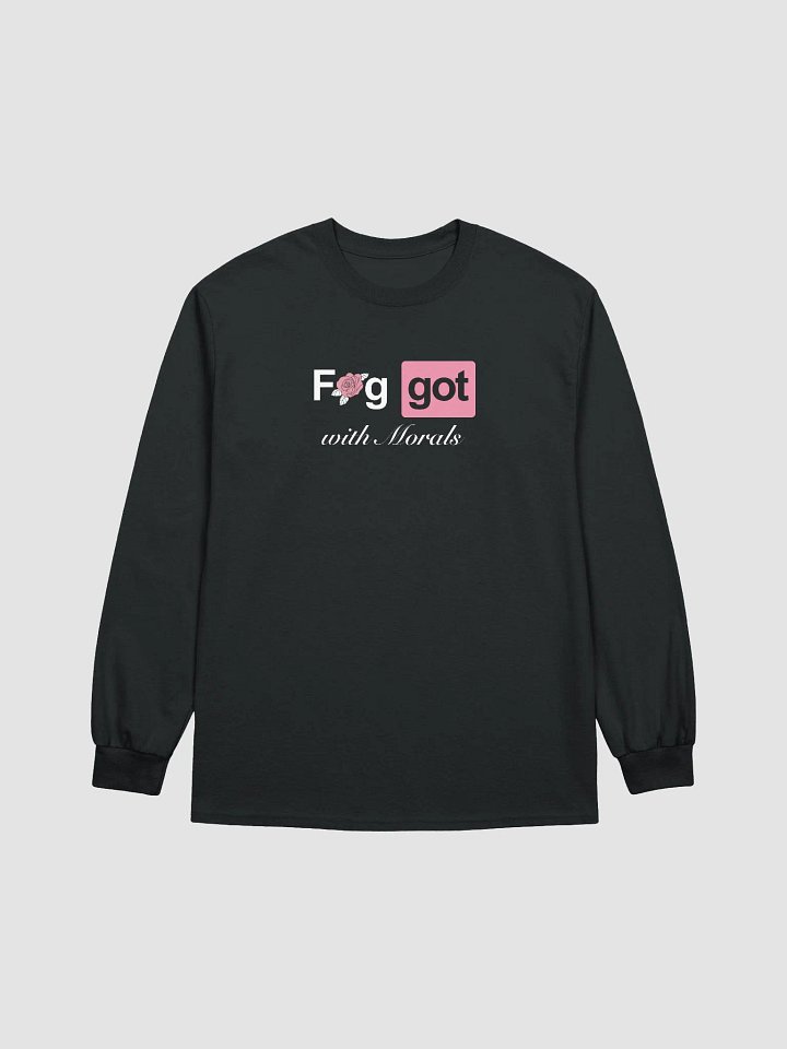 Faggot with Morals Long Sleeve Tee product image (1)