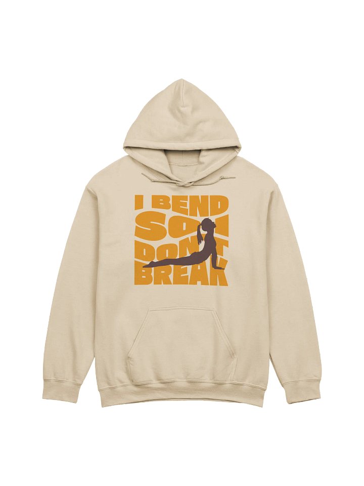 Ultimate Comfort Hoodie - I Bend So I Don't Break - Yoga Edition product image (3)