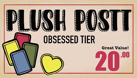 Plush Post: Obsessed Tier