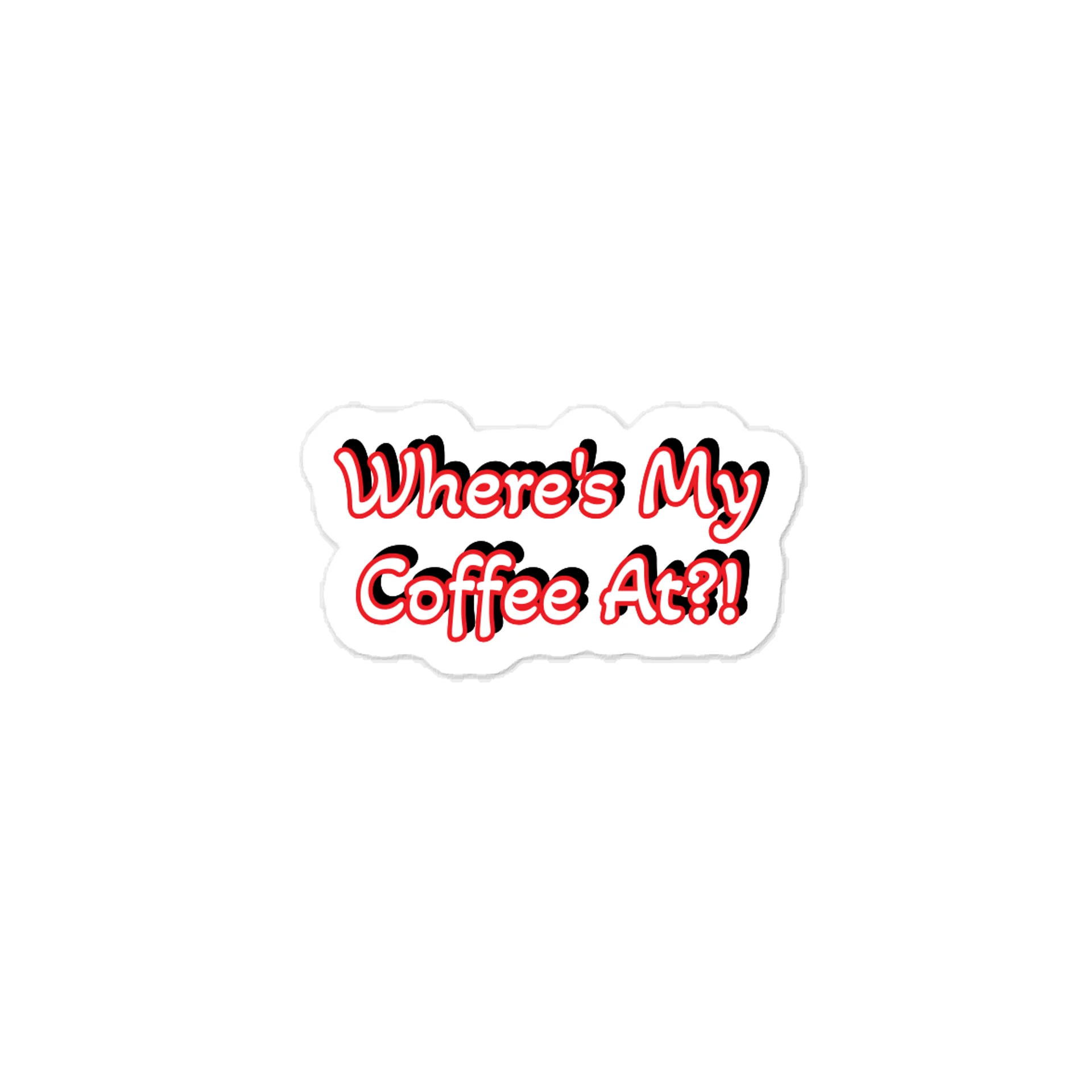 Where's My Coffee At?! Sticker product image (1)