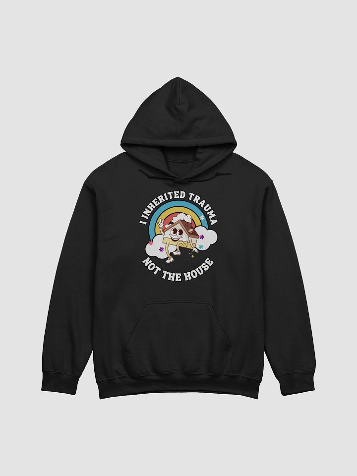 I inherited trauma not the house Hoodie product image (1)