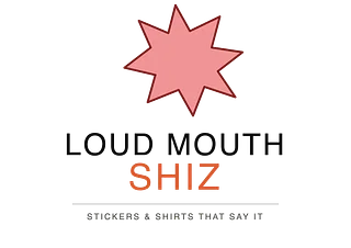 Loud Mouth Shiz