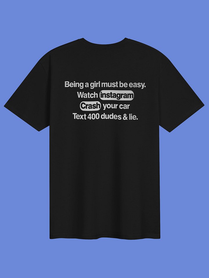 Being a girl must be easy. Watch instagram Crash your car Text 400 dud shirt product image (1)