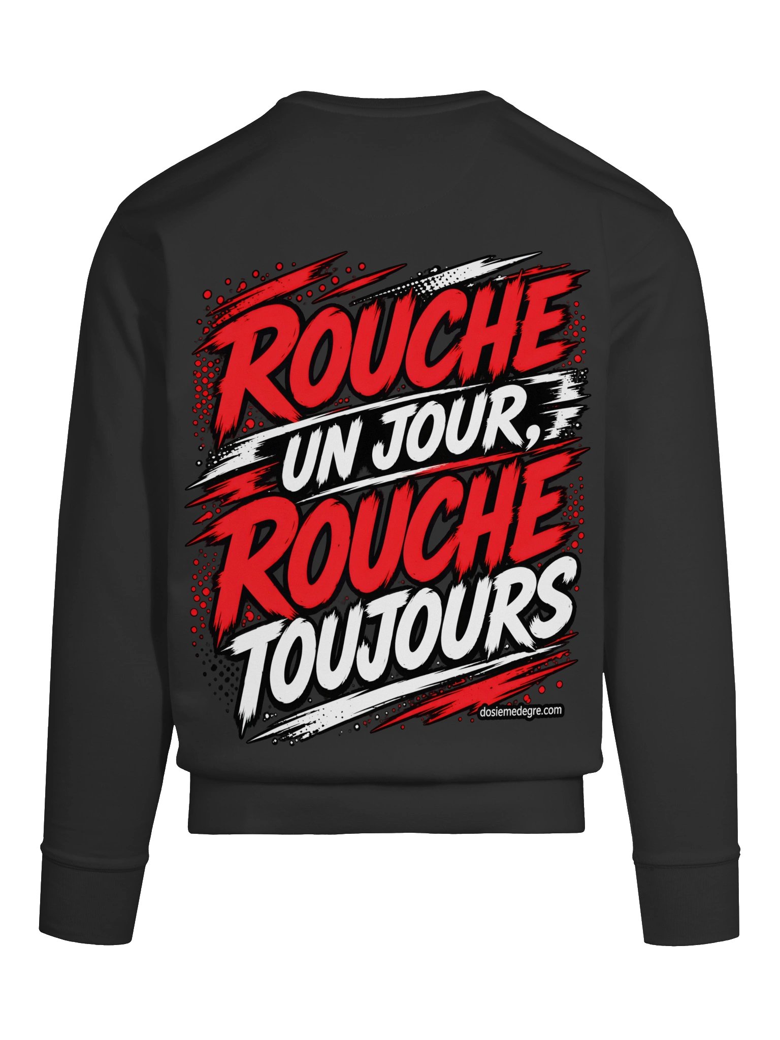 Rouche un jour, Rouche toujours — Sweat product image (9)
