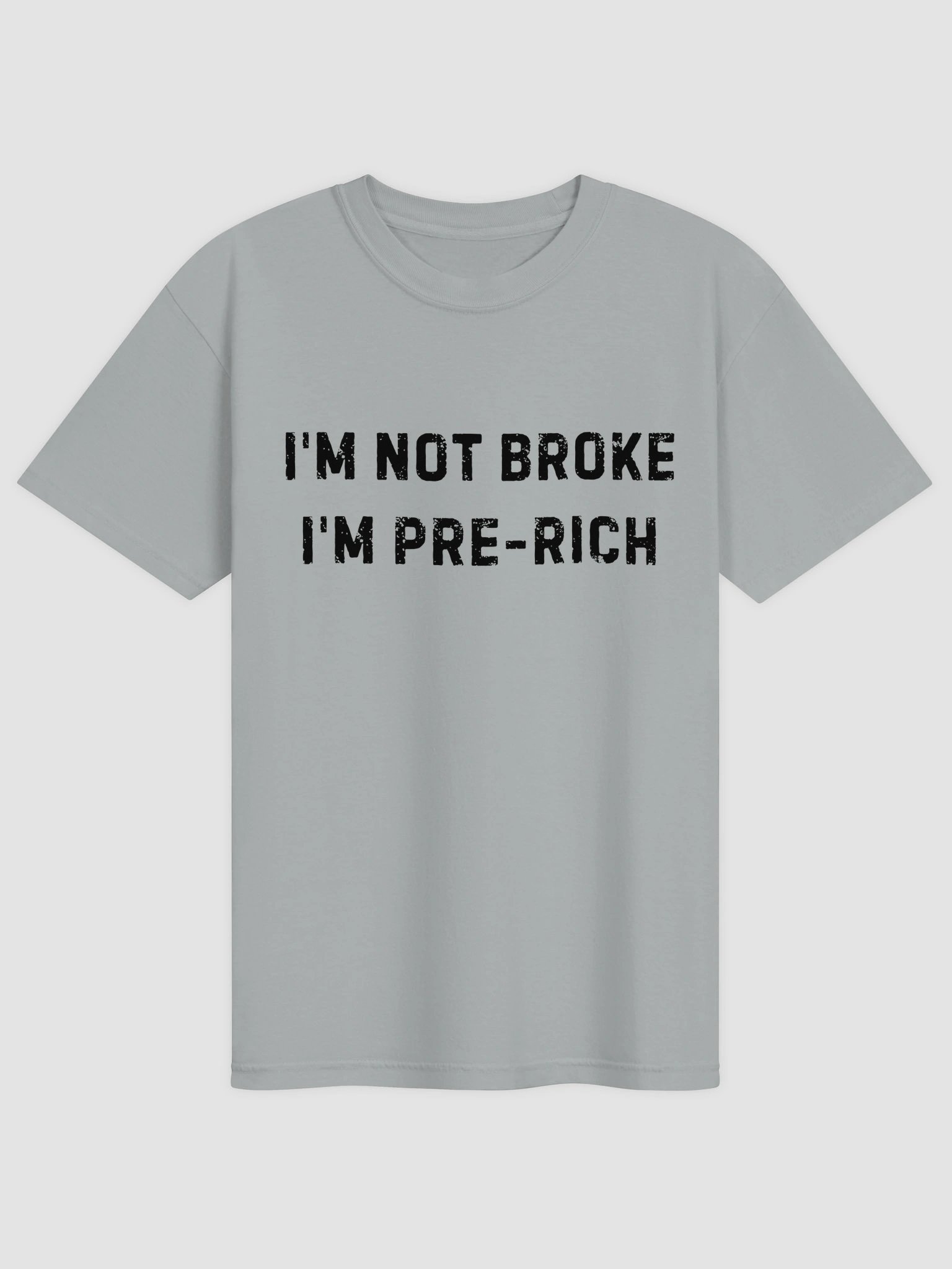 I'm Not Broke I'm Pre-Rich T-shirt product image (4)