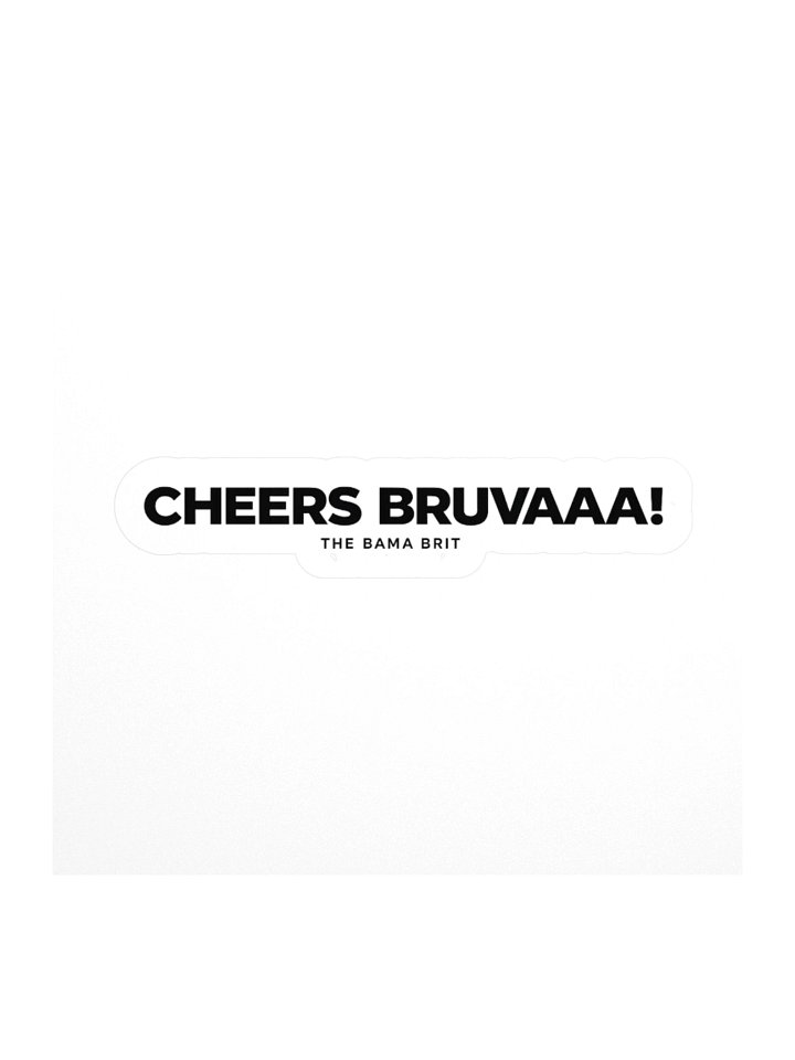 CHEERS BRUVAAA Sticker product image (1)