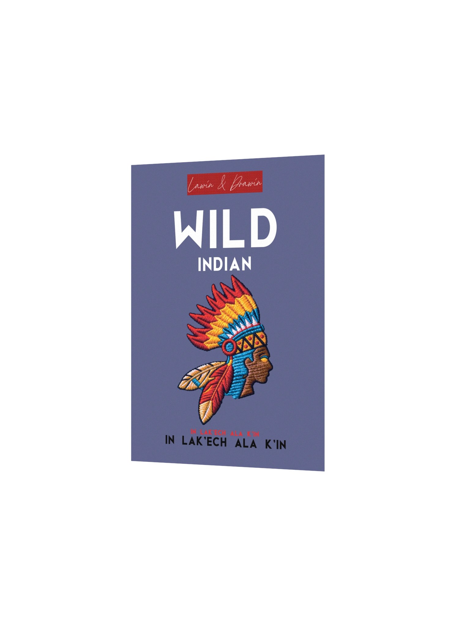 Wild Indian — In Lak'ech Ala K'in Matte Art Poster | Lawin & Drawin product image (19)