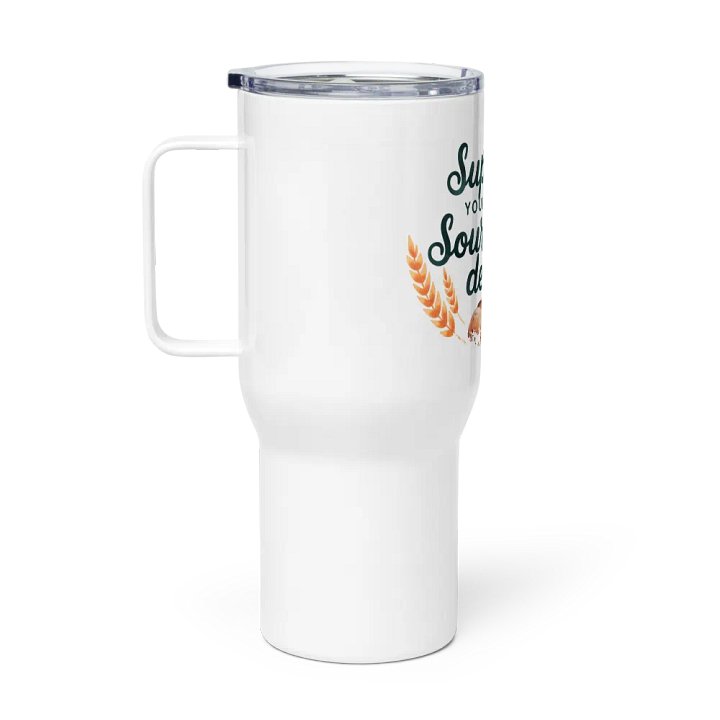 Support Your Local Sourdough Dealer Tumbler product image (1)