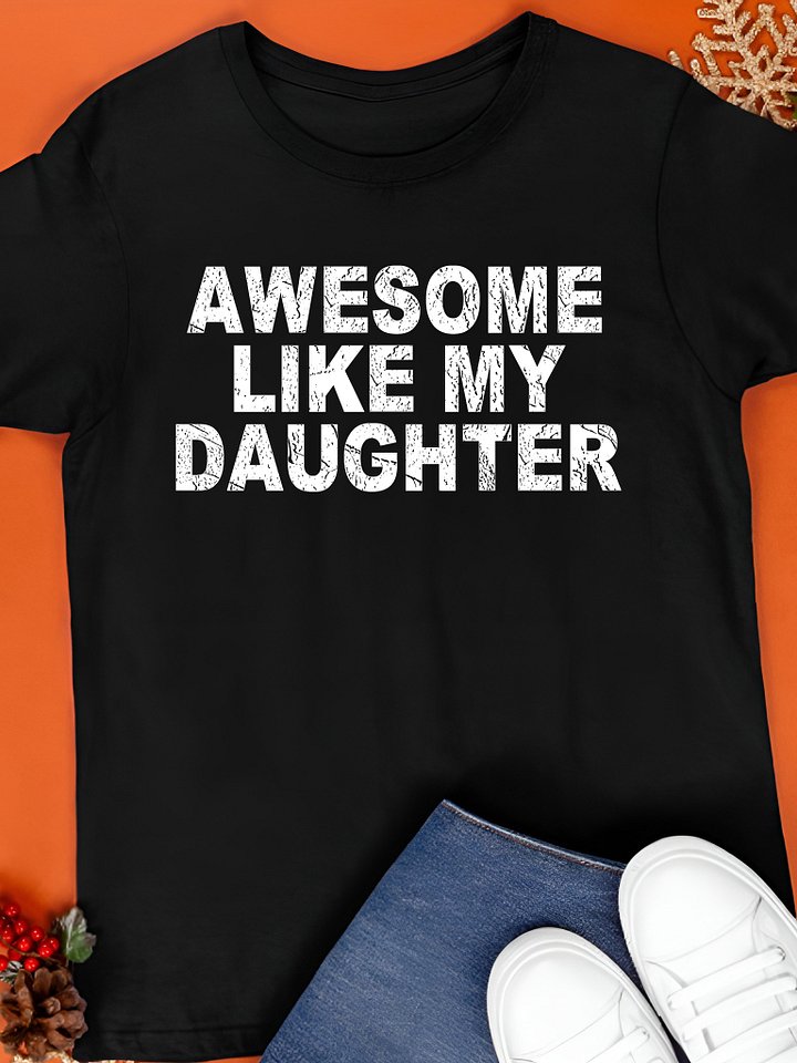 Awesome Like My Daughter Shirt product image (1)