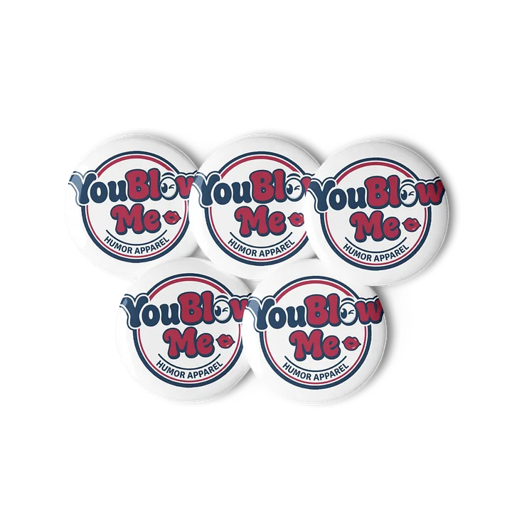 You Blow Me - Custom Pins - Set of 5 product image (2)