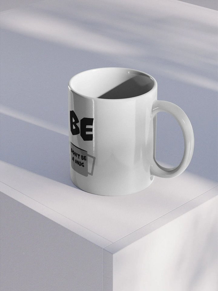 Don't Be A Mug Mug product image (2)