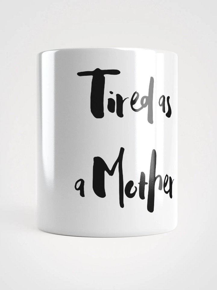 Tired as a Mother coffee mug product image (1)