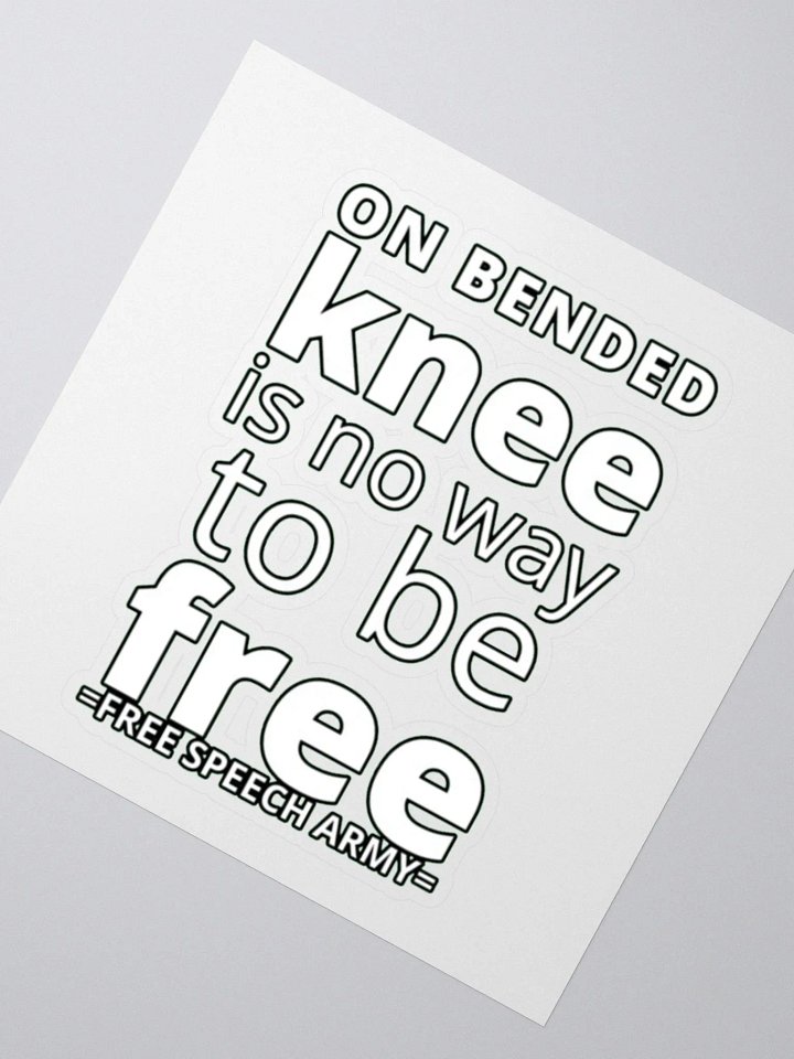 ON BENDED KNEE IS NO WAY TO BE FREE product image (5)