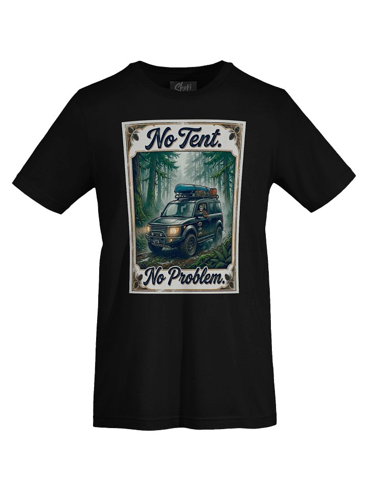 No Tent. No Problem. - V2 Tee product image (1)
