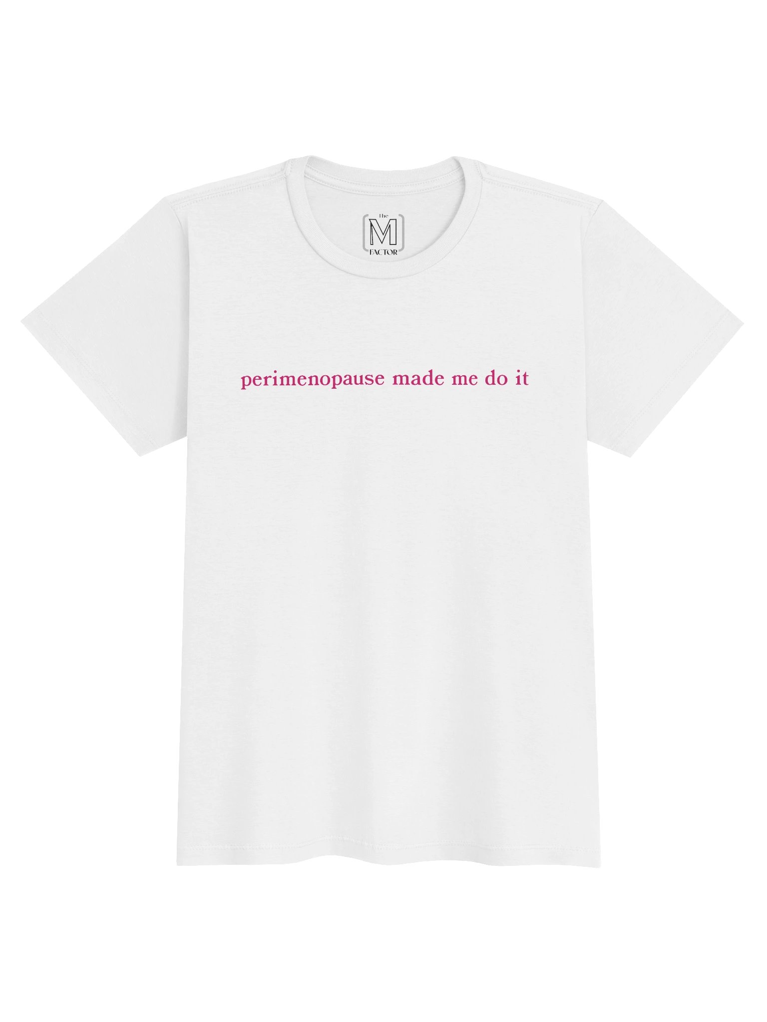 Perimenopause Made Me Do It Women's Tee product image (1)