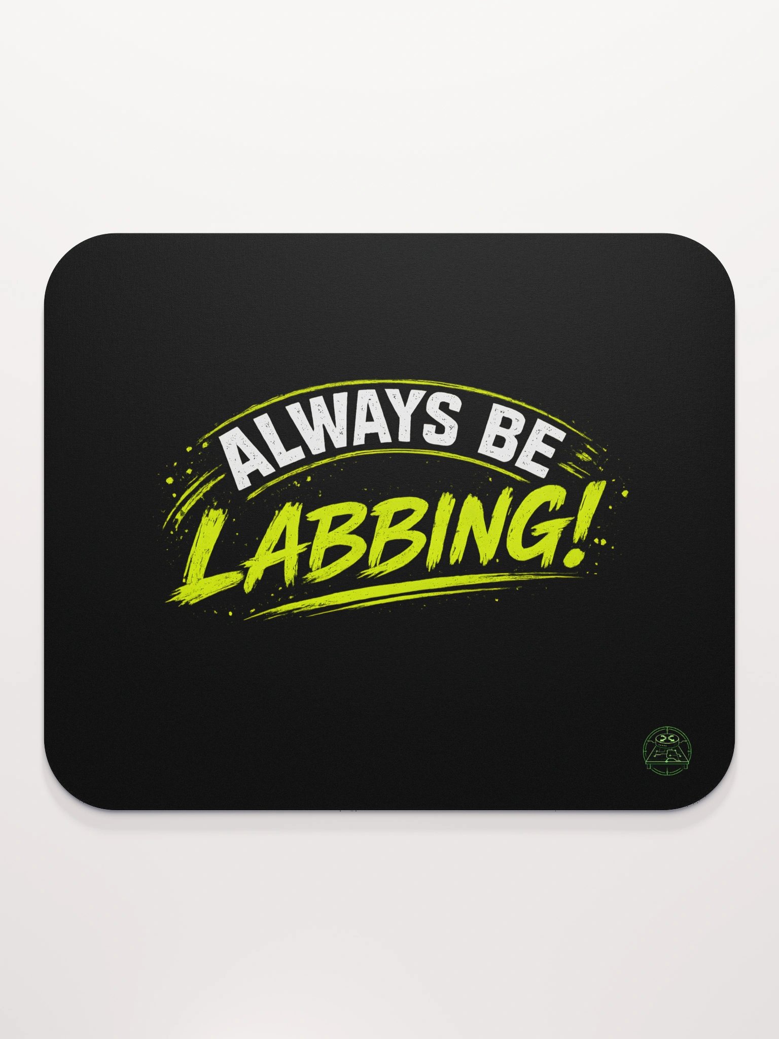 "Always Be Labbing" - Mousepad product image (2)