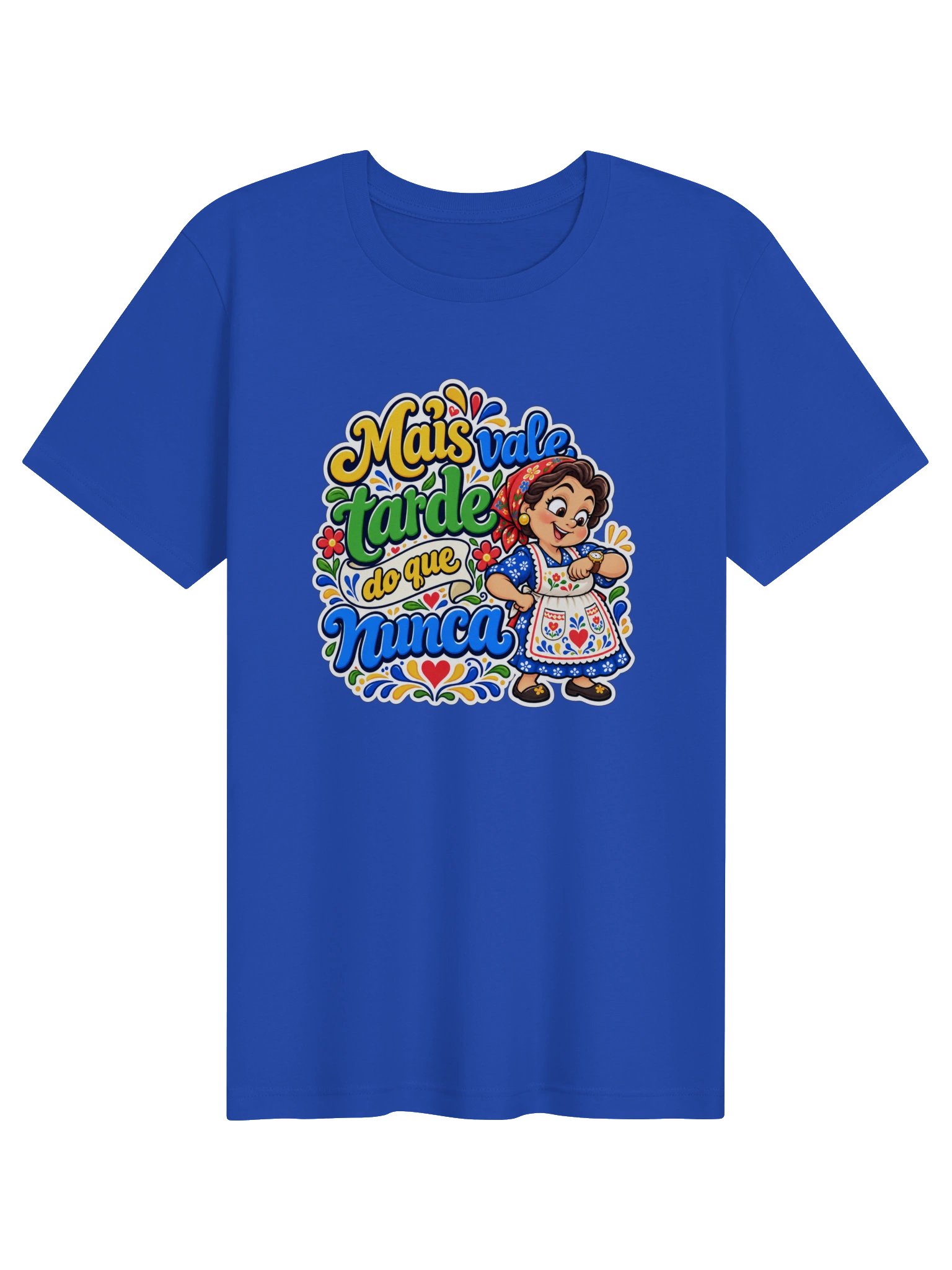 Mais Vale Tarde do Que Nunca – Funny Portuguese Saying T-Shirt product image (1)