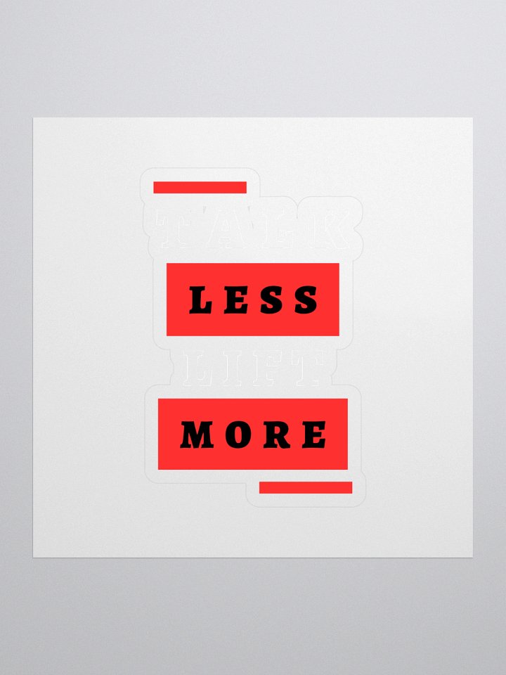 Talk Less Lift More - Sticker product image (1)
