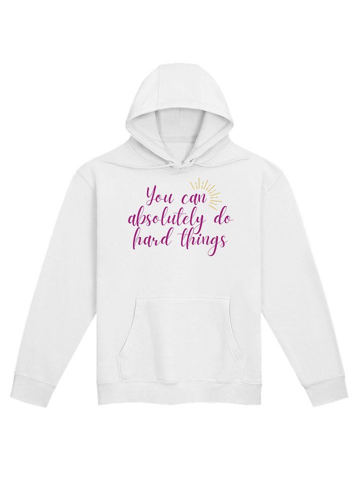 ''You can absolutely do hard things'' hoodie product image (1)