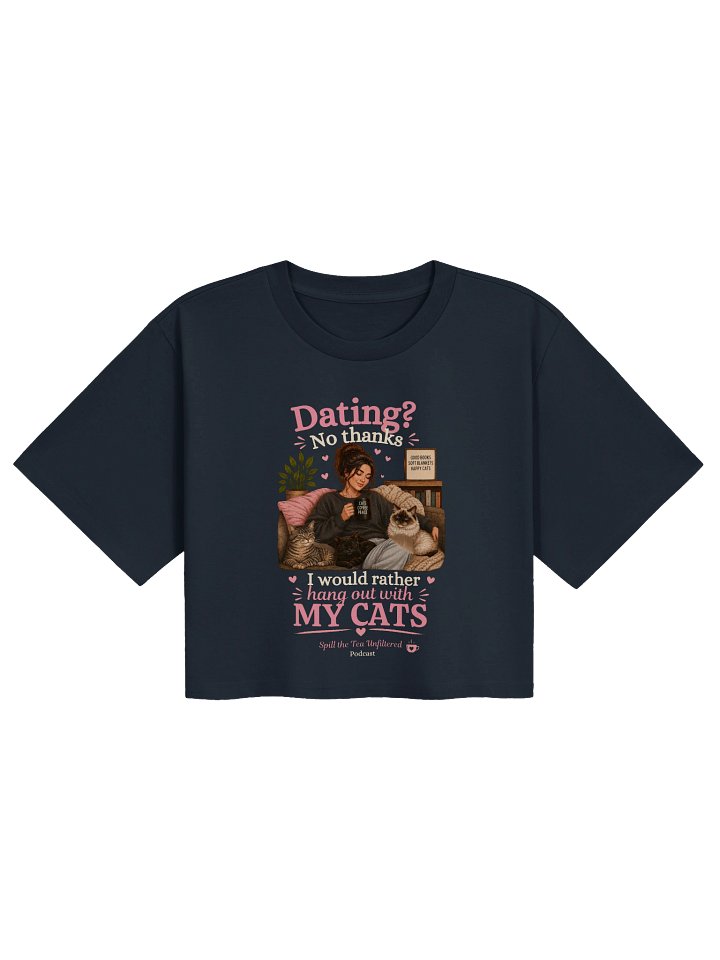 Dating? No Thanks Cat Lover Crop Tee product image (5)