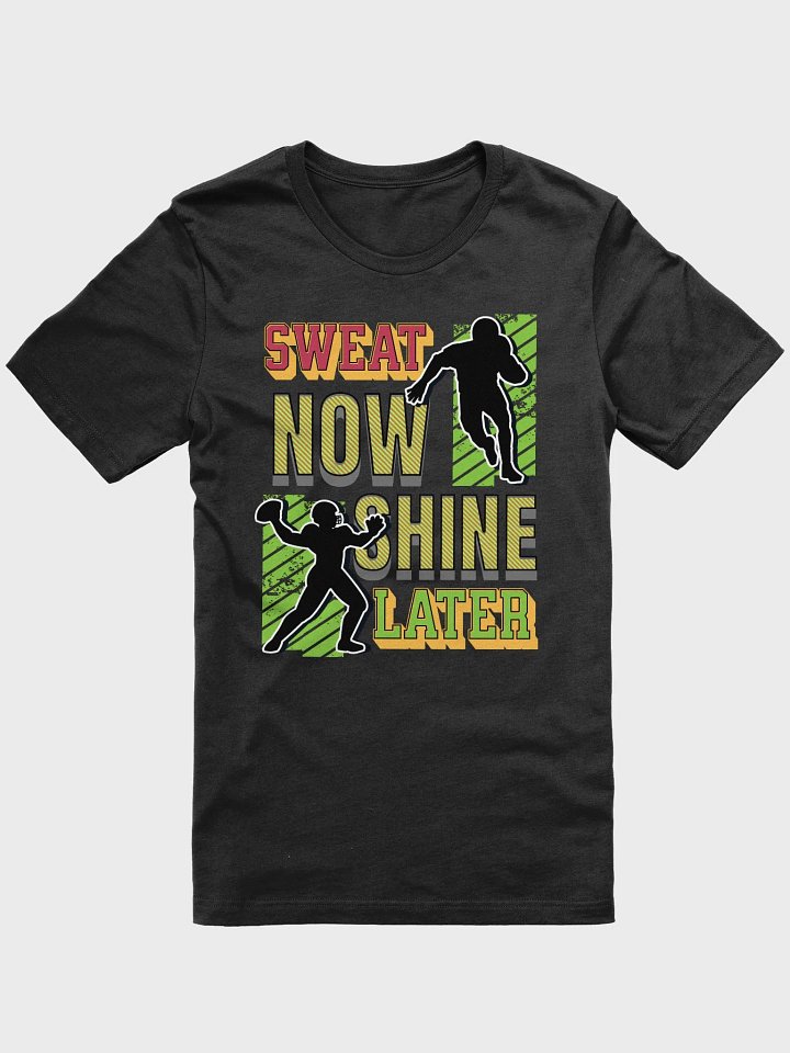 Sweat Now Shine Later Football Athletic T-Shirt product image (1)