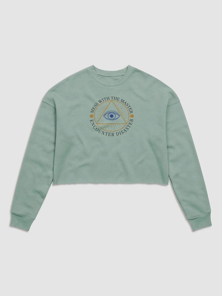 Mess With The Master, Encounter Disaster - Bella+Canvas Women's Fleece Crop Sweatshirt product image (2)