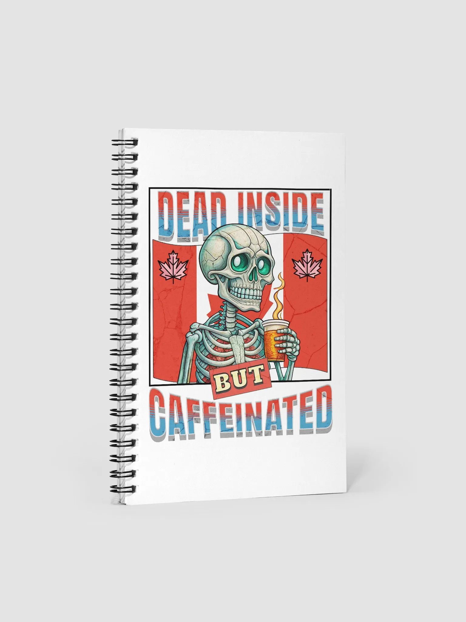 Dead Inside But Caffeinated Canada Skeleton Spiral Notebook product image (1)