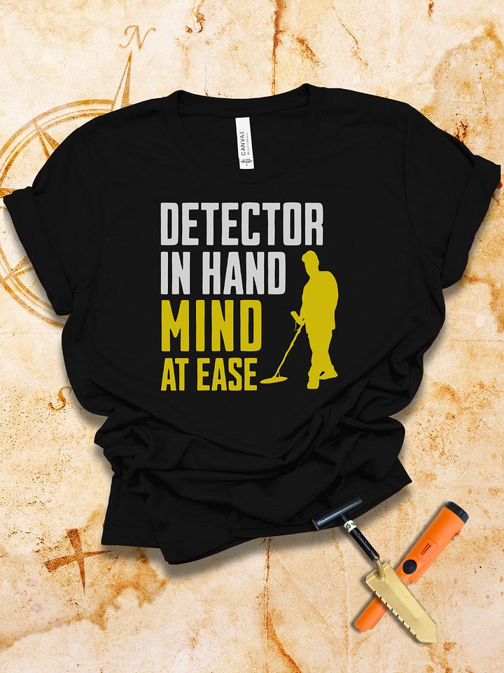 Detector in Hand, Mind at Ease Shirt product image (1)