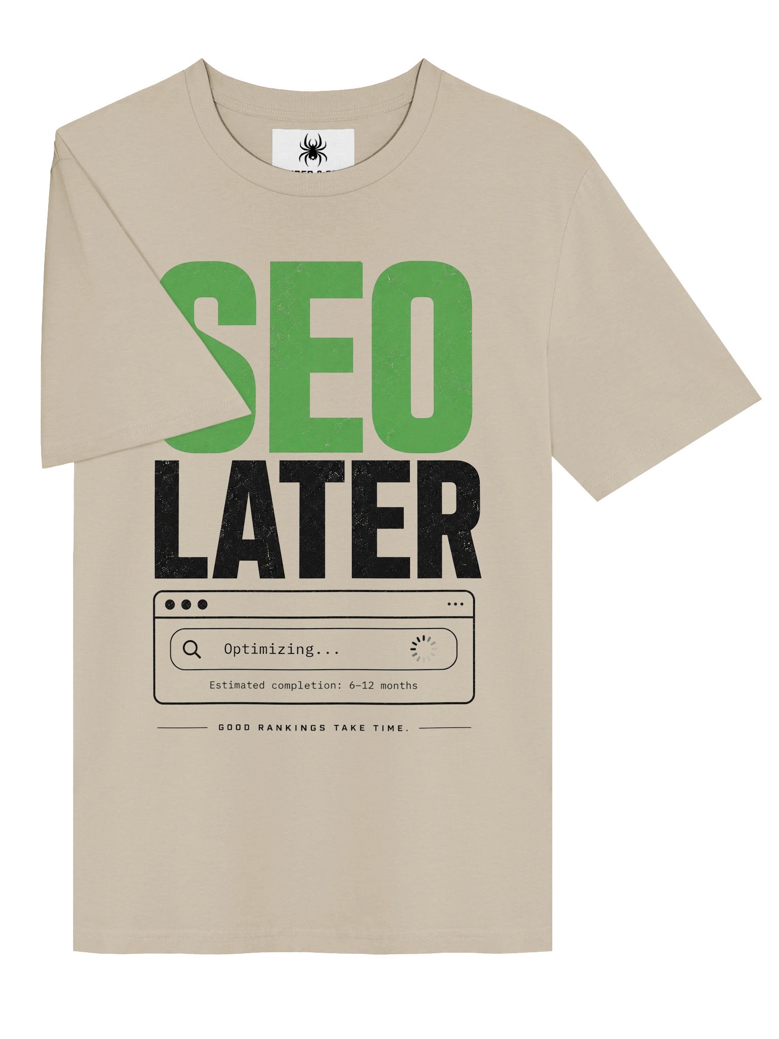 SEO Later Tee – Optimizing… Please Wait 6–12 Months product image (15)
